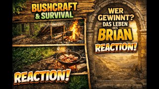 🔥 LIVE REACTION STREAM – BUSHCRAFT, SURVIVAL & DAS LEBEN DES BRIAN! 🔥