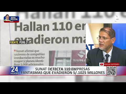 Sunat detecta 110 empresas fantasmas vinculadas a una evasión de S/ 1.025 millones