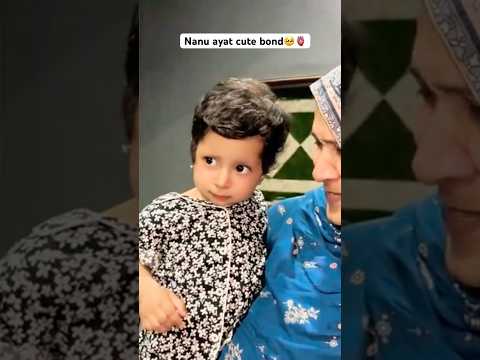 Ayat zahra with nanu cute🥺💕 #rajabfamily #vlogs #trendingshorts #shortsmusic #shortvideos #trend