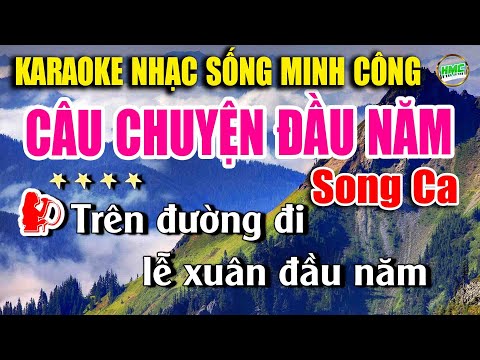 Câu Chuyện Đầu Năm Karaoke Song Ca Cực Hay Và Dễ Hát – Nhạc Sống Minh Công