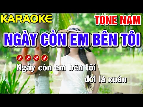 ✔ NGÀY CÒN EM BÊN TÔI ❖ Karaoke Nhạc Sống Tone Nam ( BEAT 2024 ) ► Bến Tình Karaoke