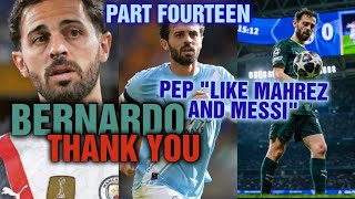 Bernardo   Thank You   Pep "Like Mahrez and Messi"   Part Fourteen