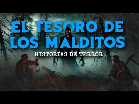 El TESORO De Los MALDITOS (HISTORIAS DE TERROR)