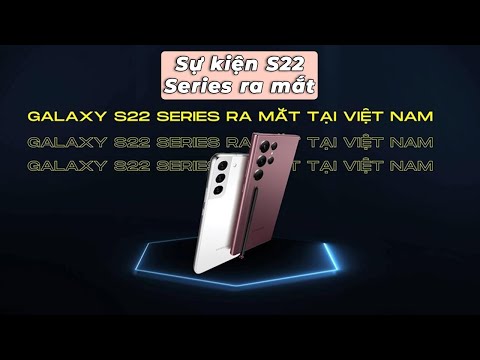 (VIETNAMESE) Sự kiện ra mắt Samsung Galaxy S22 series quá hoành tráng!!!