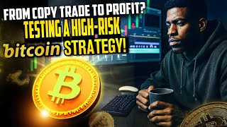 From Copy Trade to Profit? Testing a High-Risk Bitcoin Strategy! #FOREXLIVE #XAUUSD