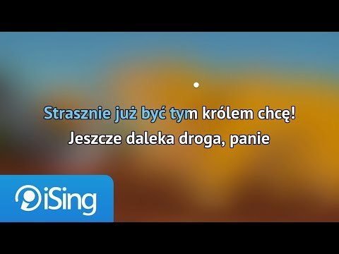 Król Lew – Strasznie już być tym królem chcę (karaoke iSing)