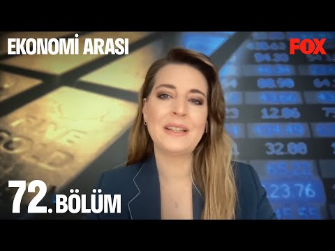 Ekonomi Arası 72. Bölüm