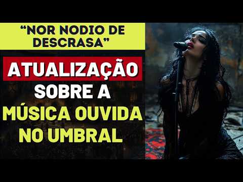 TRADUÇÕES DA MÚSICA OUVIDA NO UMBRAL I Mensagem Espírita