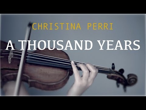 A Thousand Years - Christina Perri 