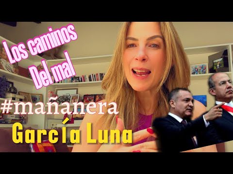 AMLO: los caminos del mal llevan a GarcÃaLuna. EU pide cadena perpetua. 120 mil muertes +? sobornnos