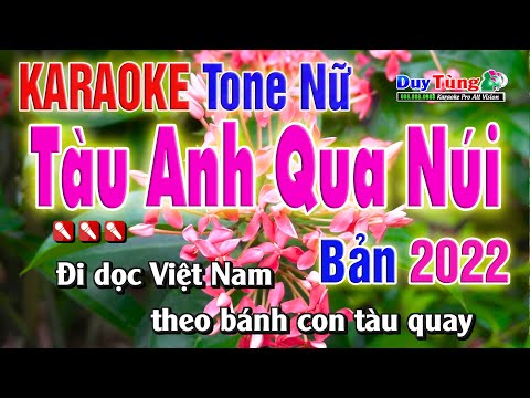 Karaoke || Tàu Anh Qua Núi – Tone Nữ ( Âm Thanh Vòng 5.1 ) Nhạc Sống Duy Tùng