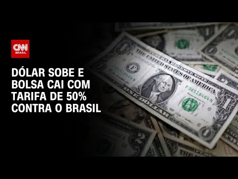 ​Dólar sobe e Ibovespa cai com tarifa de 50% contra o Brasil | BASTIDORES CNN