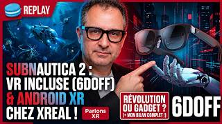 SUBNAUTICA 2 EN VR (AVEC CONTRÔLEURS !) + LE REVEAL DE LA XREAL AURA ! (Bilan XR)