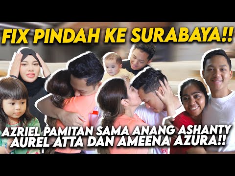 AKHIRNYA BENERAN PINDAH KE SURABAYA!! BEGINI PERPISAHAN AZRIEL SAMA ANANG ASHANTY DAN AMEENA AZURA!!