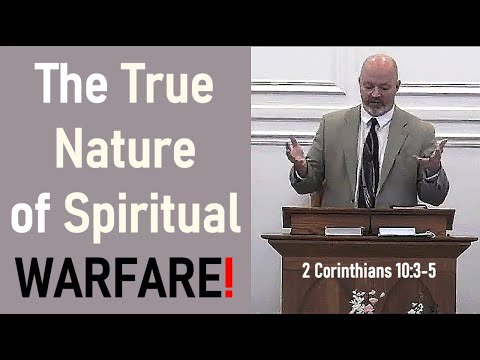 The True Nature of Spiritual Warfare - Pastor Patrick Hines Sermon (2 Corinthians 10:3-5)