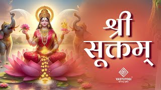 Shree Suktam Stotram | Most Powerful Lakshmi Mantra for Wealth & Prosperity