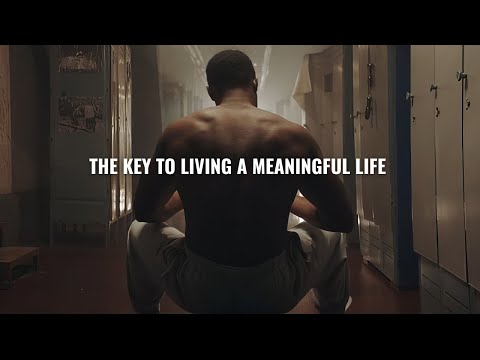 The Key to Living a Meaningful Life - Inspirational Speech