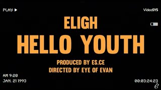 Eligh x ES CE - Hello Youth (Official Video) (Album Promo)
