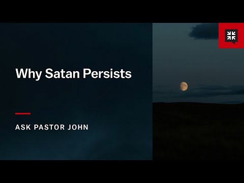 Why Satan Persists