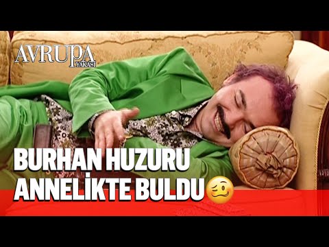 Burhan gerçek huzuru annelikte buluyor 🥴 - Avrupa Yakası