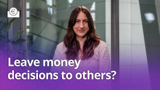 Should I leave financial decisions to someone else?