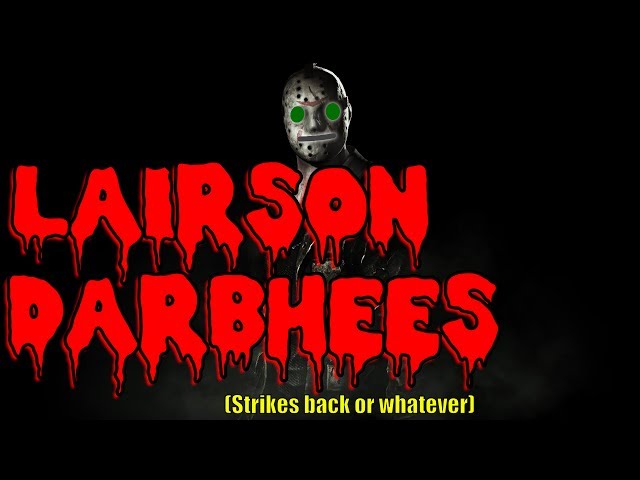 Lairson Darbhees REDUX - Friday the 13th with Friends!