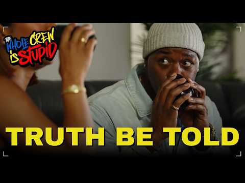 TRUTH BE TOLD | THE WHOLE CREW IS STUPID