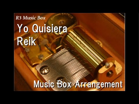 Yo Quisiera/Reik [Music Box]