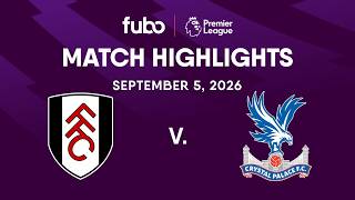 Fulham FC vs. Crystal Palace | PREMIER LEAGUE HIGHLIGHTS | Week 3 | Fubo Canada