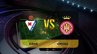 EIBAR VS GIRONA