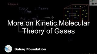 More on Kinetic Molecular Theory of Gases
