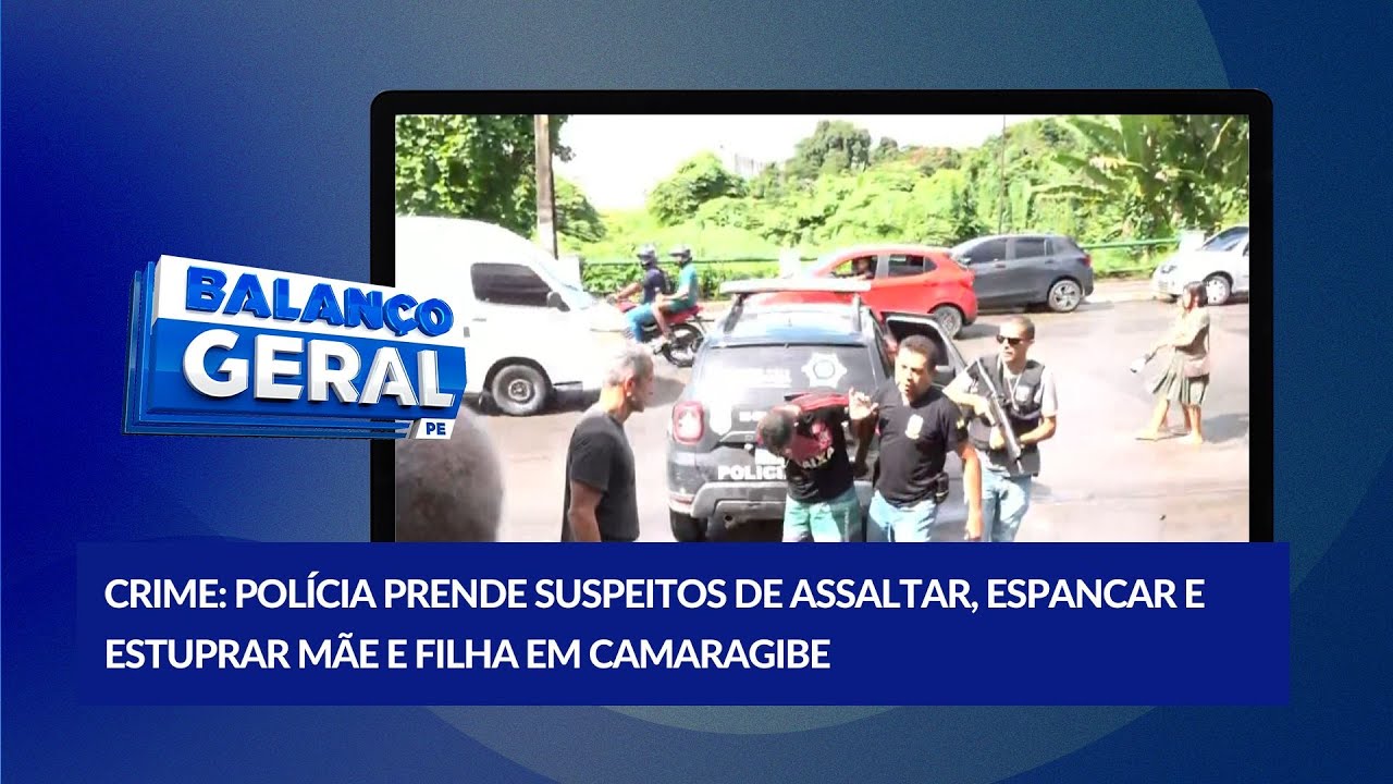 Pol&iacute;cia Civil prende suspeitos de invadir casa em Camaragibe e estuprar m&atilde;e e filha