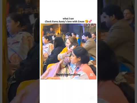 Check Farra Aunty’s love with Eman😘💞🫶#rajabfamily#editing