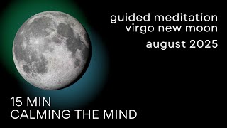 Guided Meditation Virgo New Moon August 2025 🌚