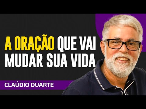 Cláudio Duarte - A ORAÇÃO QUE VAI MUDAR SUA VIDA