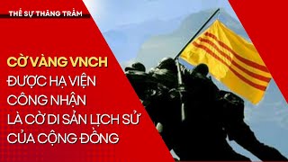 122625 Cờ vàng VNCH được Hạ Viện Mỹ chuẩn thuận là cờ dia sản lịch sử