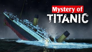 Mystery of Titanic | आखिर कैसे डूबा Titanic जहाज?😱 |