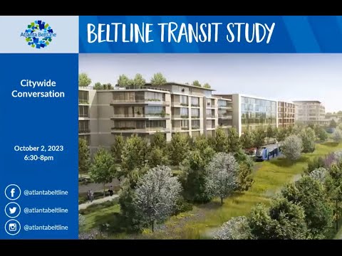 Atlanta BeltLine | Citywide Conversation - BeltLine Transit Study
(10.02.23)