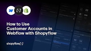 How to Use Shopify Customer Accounts in Webflow with Shopyflow
