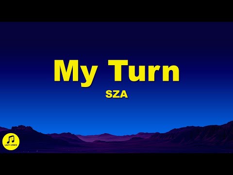 SZA - My Turn (Lyrics)