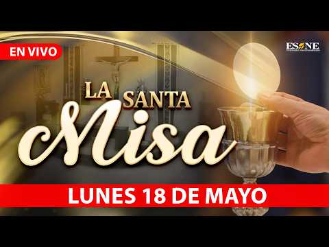 Misa de Hoy Jueves 18 de Mayo, 2026