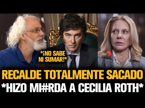 RECALDE TOTALMENTE SACADO DESTROZÓ A CECILIA ROTH TRAS CRUZAR A MILEI