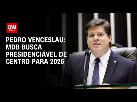 ​Pedro Venceslau: MDB inicia busca por presidenciável de centro para 2026 | CNN 360°