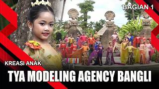 TYA MODELING AGENCY BANGLI - BAGIAN 1 | KREASI ANAK