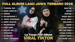 FULL ALBUM TUNGGAL EKA - LA TASYA - PLAYLIST LAGU JAWA TERPOPULER 2026