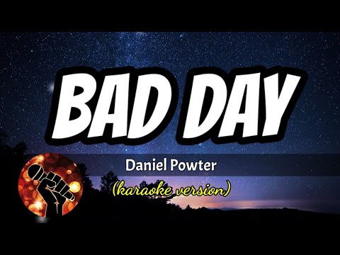 BAD DAY – DANIEL POWTER (karaoke version)