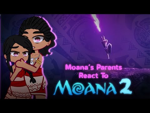 🌊 | Moana's Parents React to Moana 2 😲 | Moana 2 | Gacha