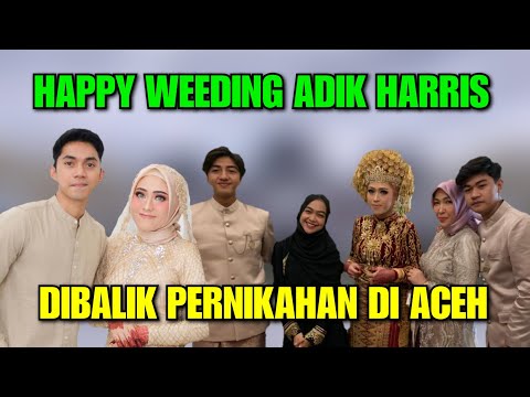 DI BALIK PERNIKAHAN ADIK HARRIS DI ACEH ‼️ ADY SKY KETEMU BIDADARI ‼️
