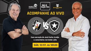 VASCO 0 x 2 BOTAFOGO - Brasileirão Série A - 13ª rodada - 12/07/2025 - AO VIVO