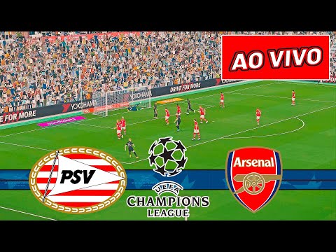 PSV x Arsenal AO VIVO HOJE OITAVAS DE FINAL CHAMPIONS LEAGUE 1ºJOGO 04/03/2025